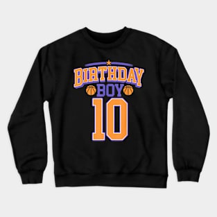 10th Birthday Boy Basketball Lover 10 Years Old Bday Crewneck Sweatshirt